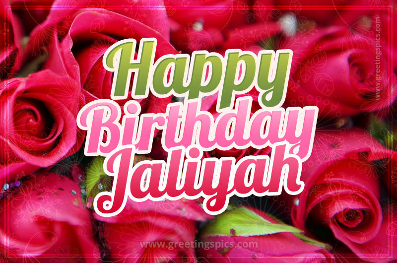 Happy Birthday Jaliyah beautiful Image with red roses