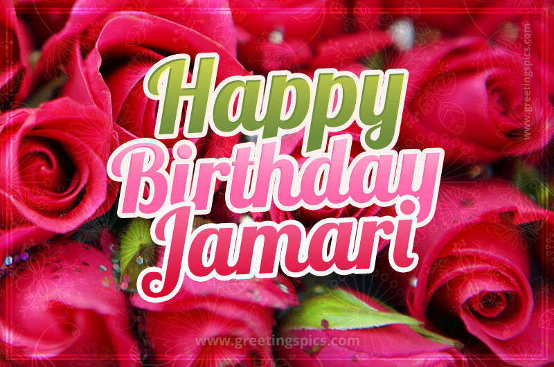 Happy Birthday Jamari beautiful Image with red roses