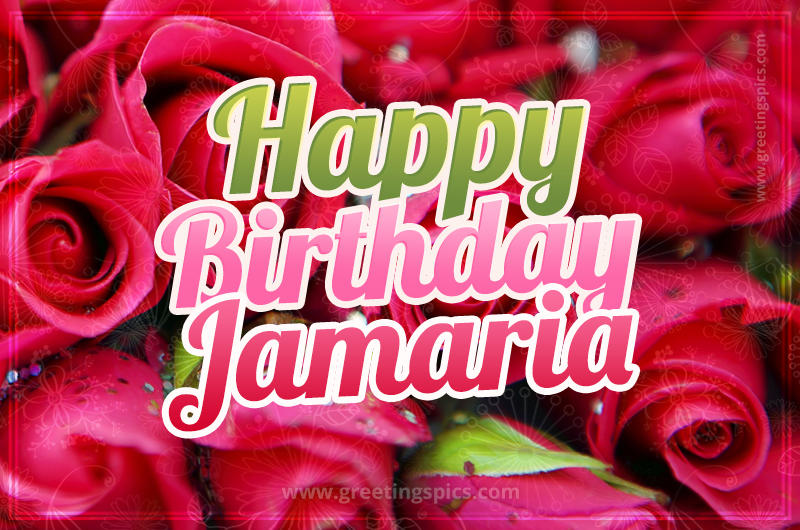 Happy Birthday Jamaria beautiful Image with red roses