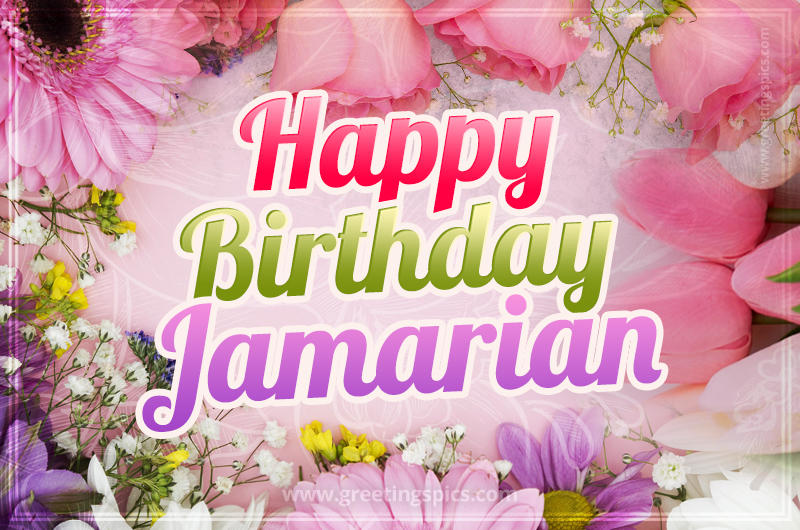 Happy Birthday Jamarian Picture with beautiful flowers