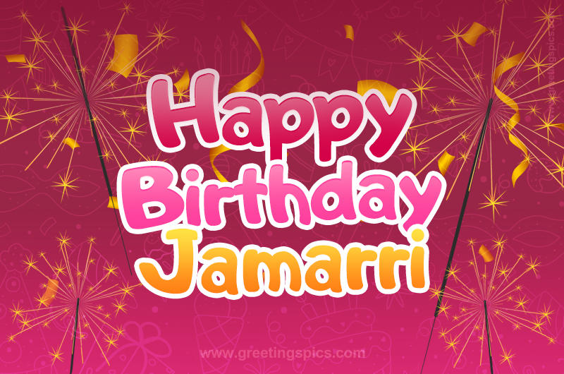 Happy Birthday Jamarri Image with sparklers