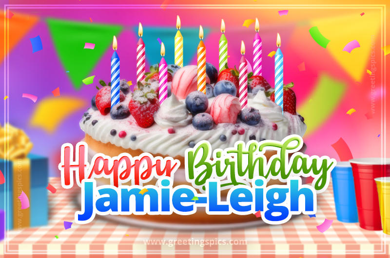 Happy Birthday Jamie-Leigh Colorful Image with fruit cake and candles