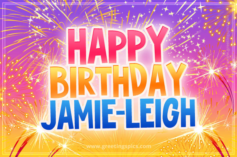 Happy Birthday Jamie-Leigh Picture with fireworks