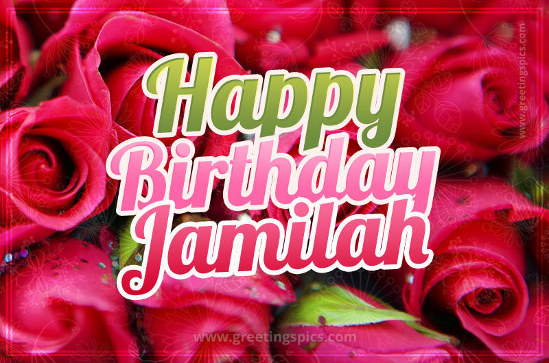 Happy Birthday Jamilah beautiful Image with red roses