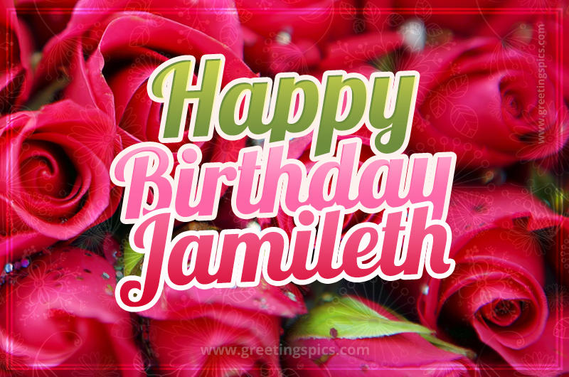 Happy Birthday Jamileth beautiful Image with red roses