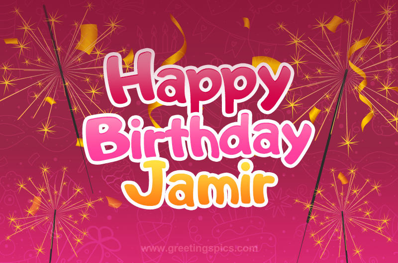 Happy Birthday Jamir Image with sparklers