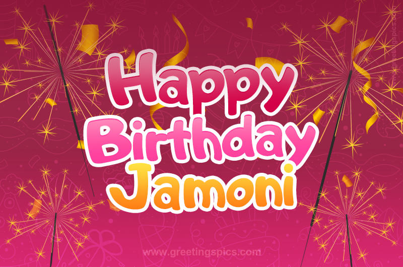 Happy Birthday Jamoni Image with sparklers