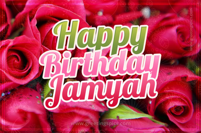 Happy Birthday Jamyah beautiful Image with red roses