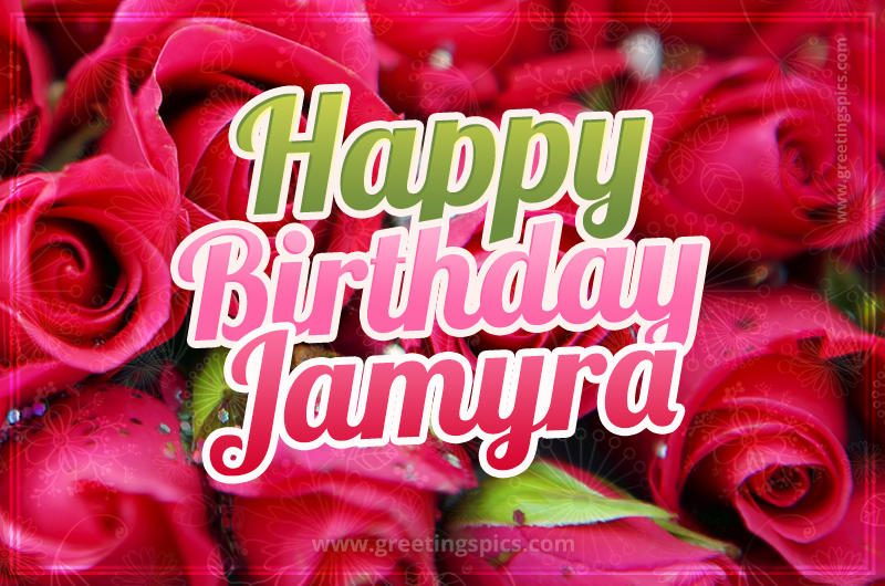 Happy Birthday Jamyra beautiful Image with red roses