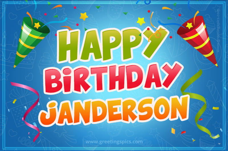 Happy Birthday Janderson picture with confetti and party poppers