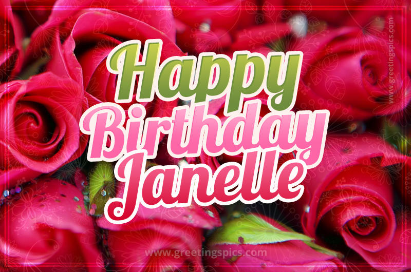 Happy Birthday Janelle beautiful Image with red roses