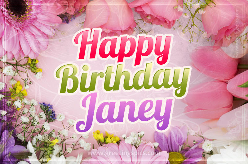 Happy Birthday Janey Picture with beautiful flowers