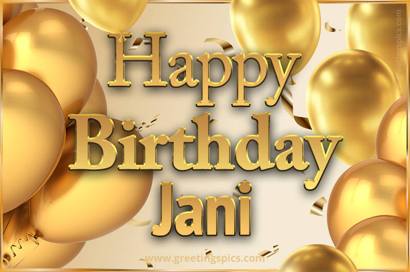 Happy Birthday Jani Card with golden confetti and balloons