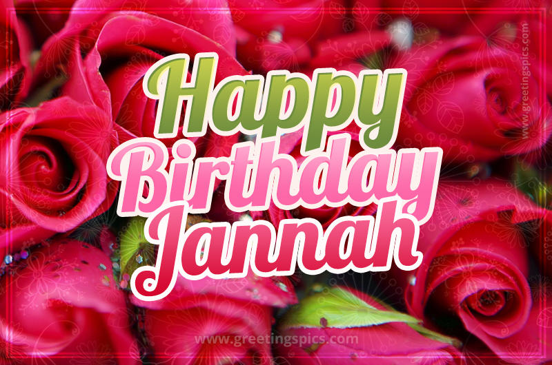 Happy Birthday Jannah beautiful Image with red roses