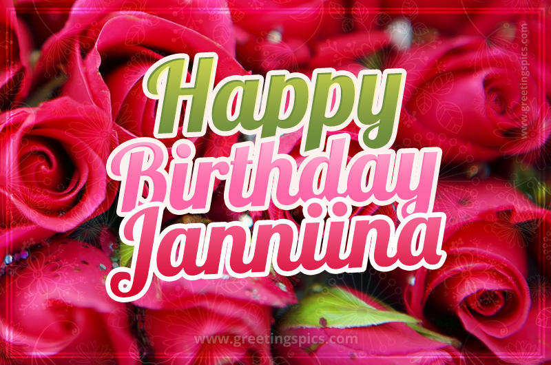 Happy Birthday Janniina beautiful Image with red roses