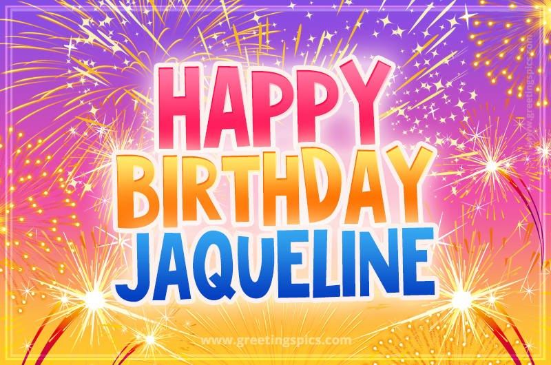 Happy Birthday Jaqueline Picture with fireworks