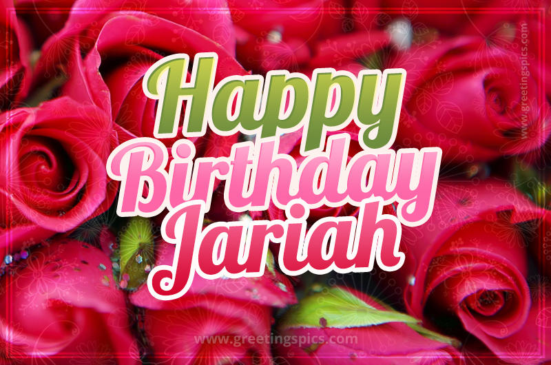 Happy Birthday Jariah beautiful Image with red roses