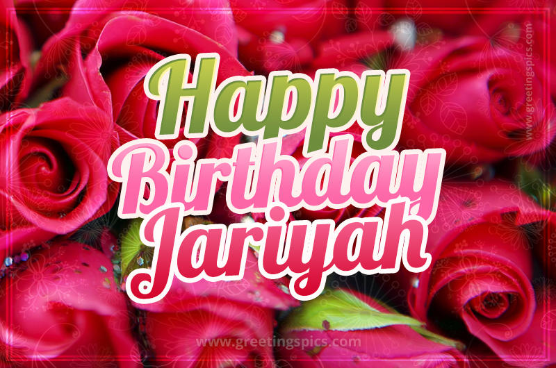 Happy Birthday Jariyah beautiful Image with red roses