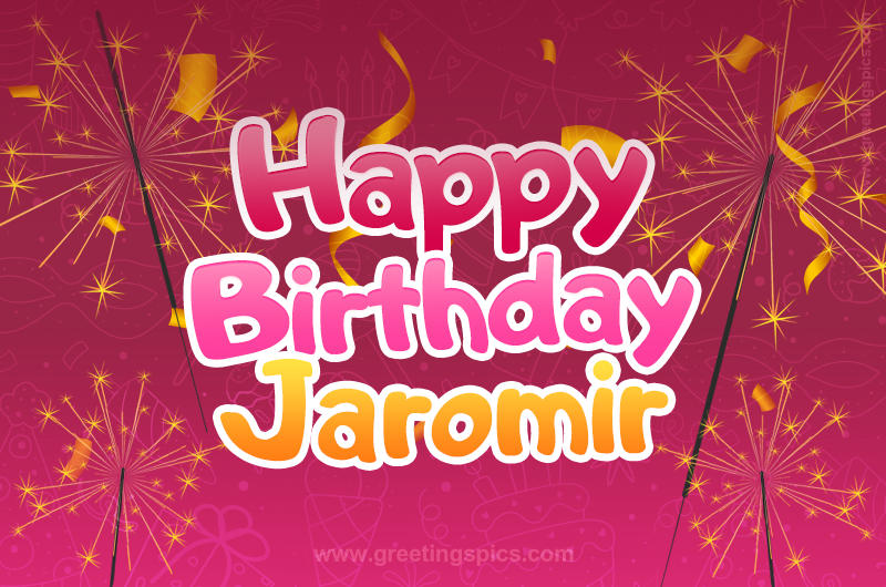 Happy Birthday Jaromir Image with sparklers