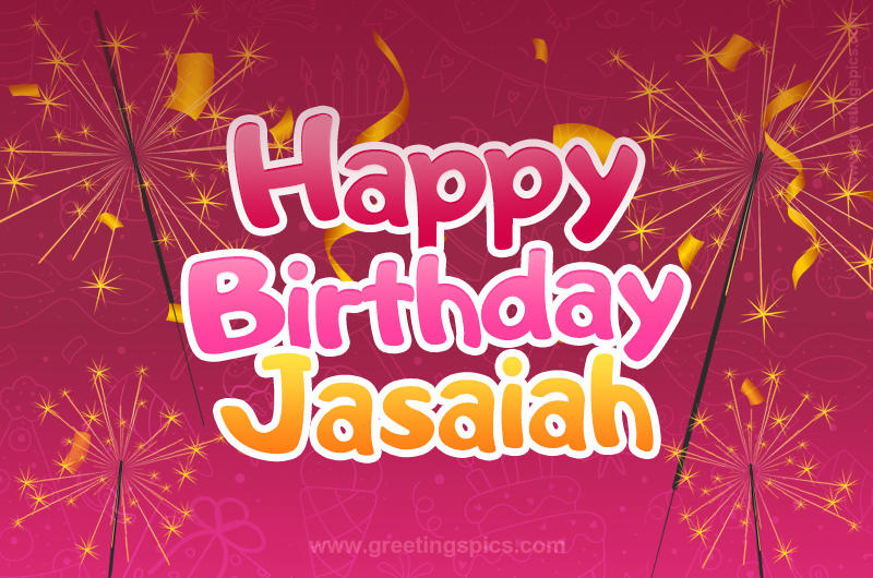 Happy Birthday Jasaiah Image with sparklers