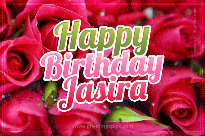 Happy Birthday Jasira beautiful Image with red roses