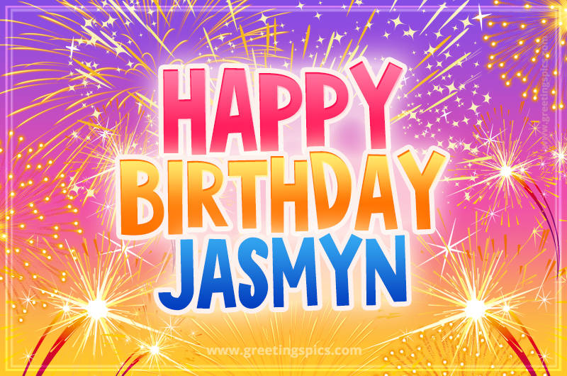 Happy Birthday Jasmyn Picture with fireworks