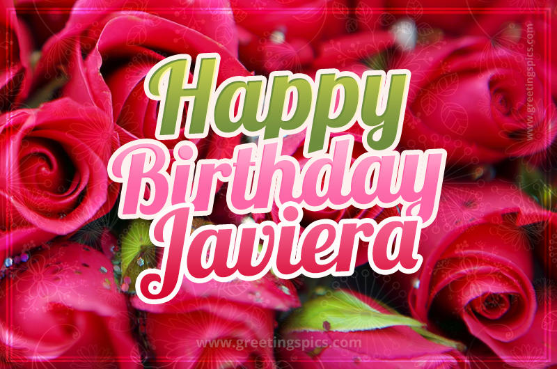 Happy Birthday Javiera beautiful Image with red roses