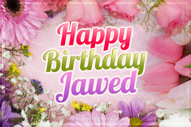 Happy Birthday Jawed Picture with beautiful flowers