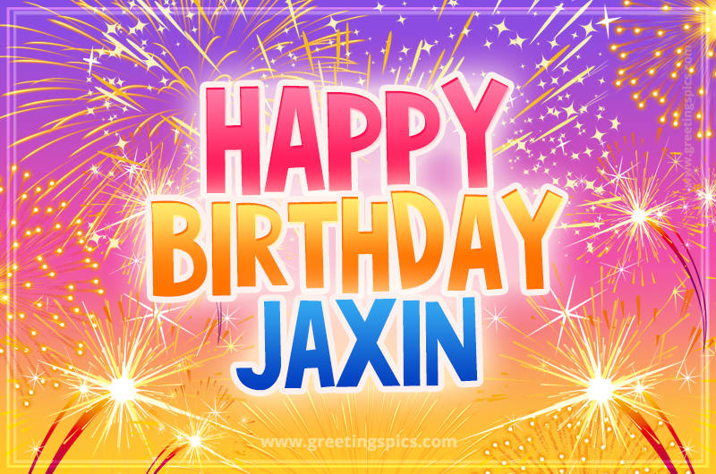 Happy Birthday Jaxin Picture with fireworks