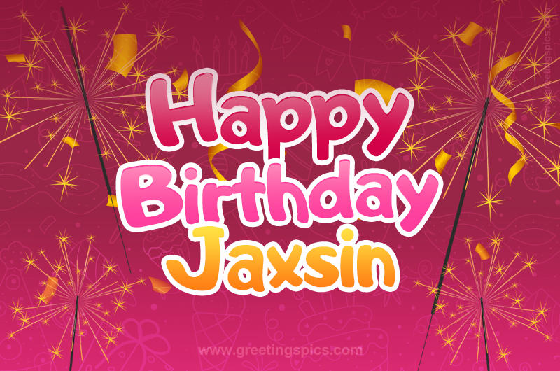 Happy Birthday Jaxsin Image with sparklers