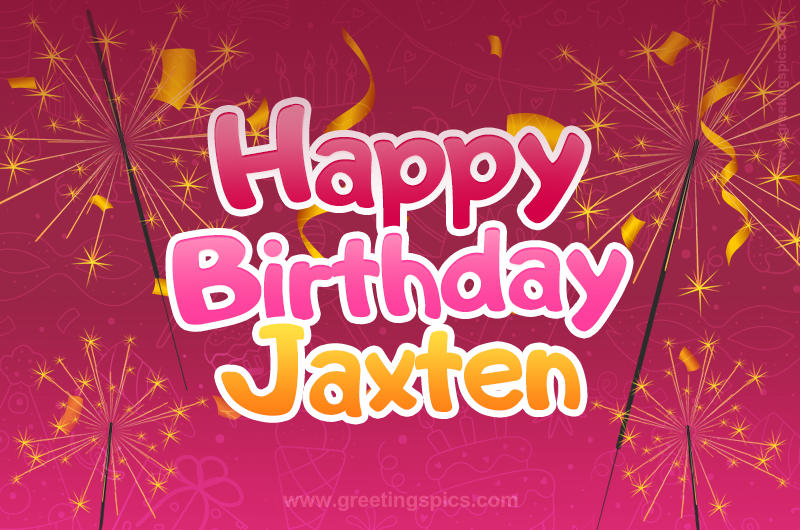 Happy Birthday Jaxten Image with sparklers