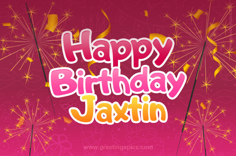 Happy Birthday Jaxtin Image with sparklers