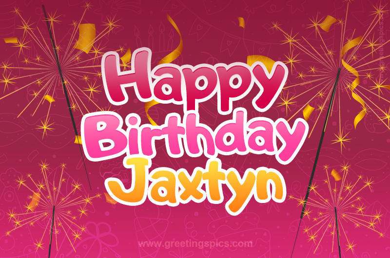 Happy Birthday Jaxtyn Image with sparklers