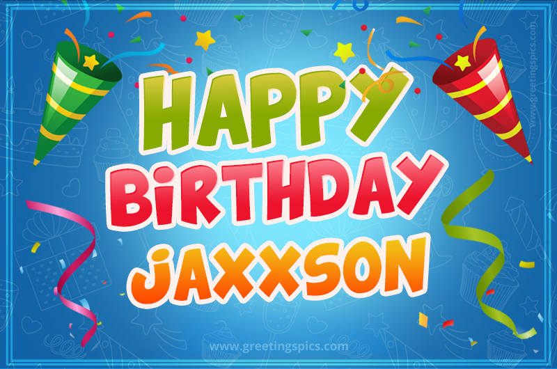 Happy Birthday Jaxxson picture with confetti and party poppers