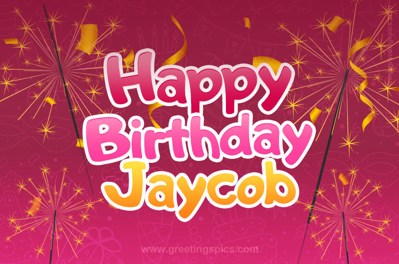 Happy Birthday Jaycob Image with sparklers