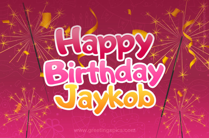 Happy Birthday Jaykob Image with sparklers