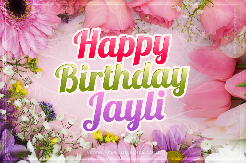 Happy Birthday Jayli Picture with beautiful flowers