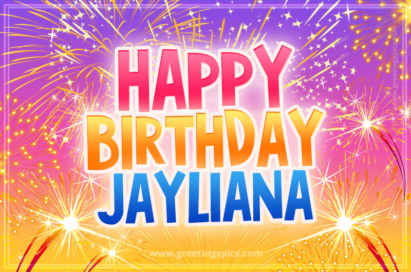 Happy Birthday Jayliana Picture with fireworks