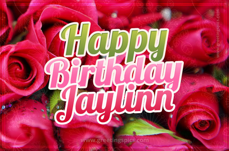 Happy Birthday Jaylinn beautiful Image with red roses