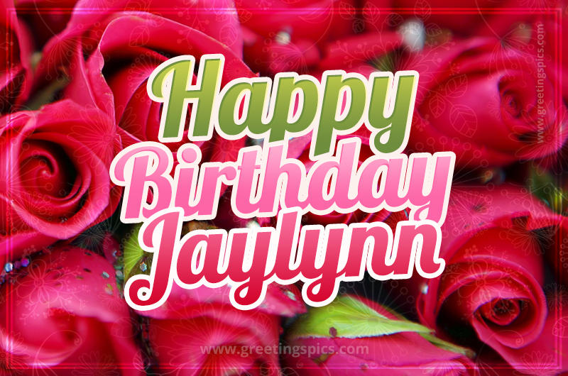 Happy Birthday Jaylynn beautiful Image with red roses