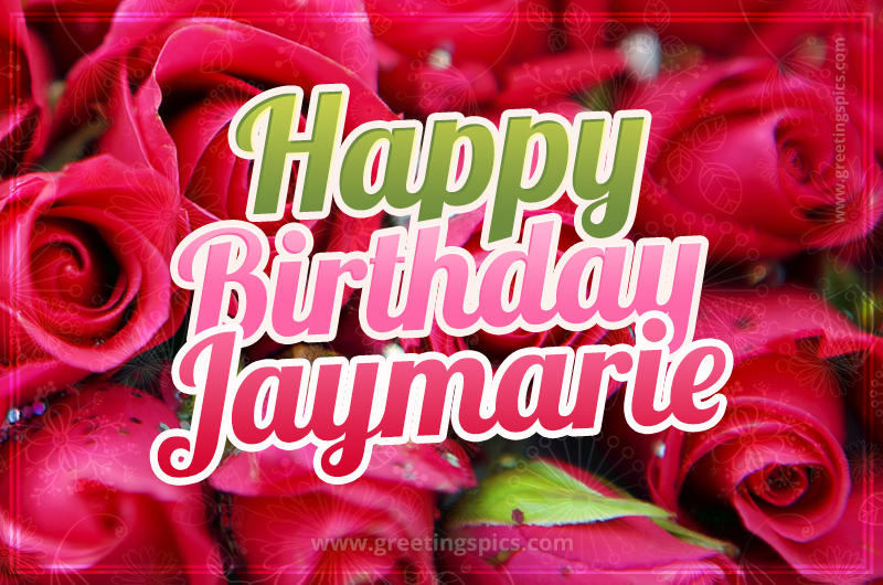 Happy Birthday Jaymarie beautiful Image with red roses