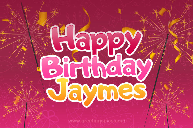 Happy Birthday Jaymes Image with sparklers