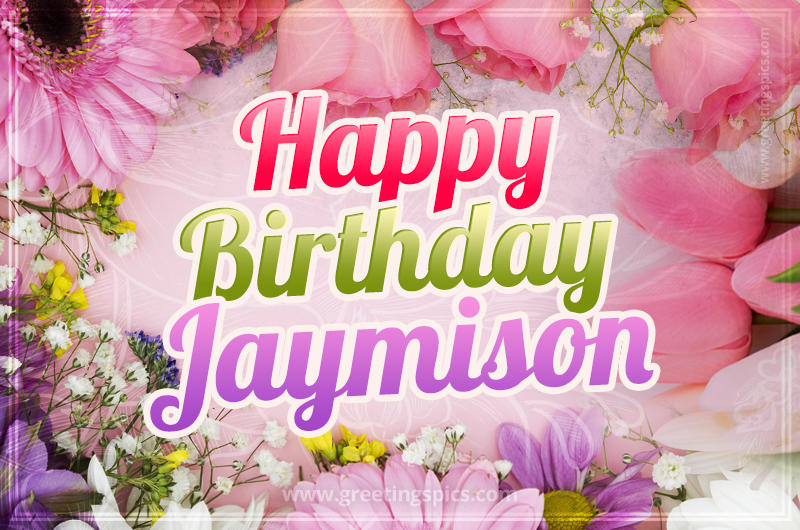 Happy Birthday Jaymison Picture with beautiful flowers