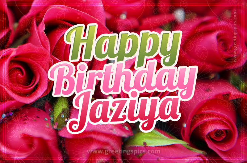 Happy Birthday Jaziya beautiful Image with red roses