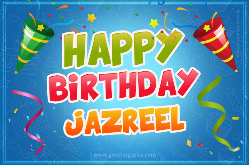 Happy Birthday Jazreel picture with confetti and party poppers