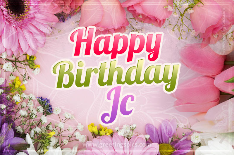 Happy Birthday Jc Picture with beautiful flowers