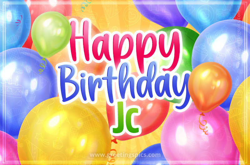 Happy Birthday Jc Image with colorful balloons