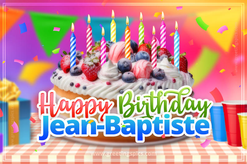 Happy Birthday Jean-Baptiste Colorful Image with fruit cake and candles