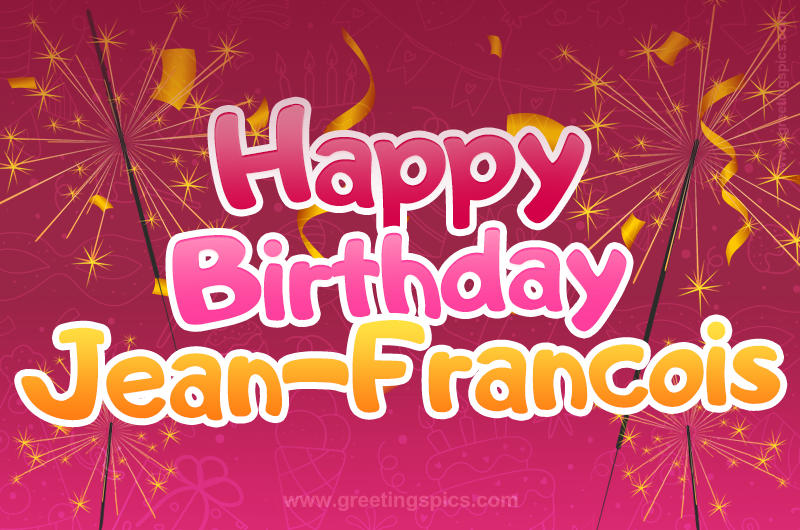 Happy Birthday Jean-Francois Image with sparklers