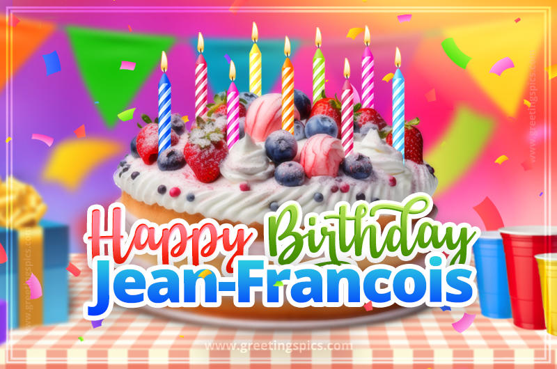 Happy Birthday Jean-Francois Colorful Image with fruit cake and candles